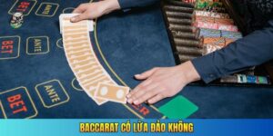 Baccarat Có Lừa Đảo Không