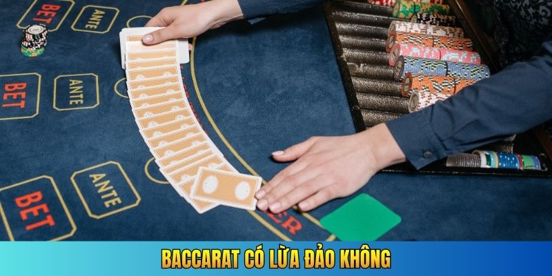 Baccarat Có Lừa Đảo Không