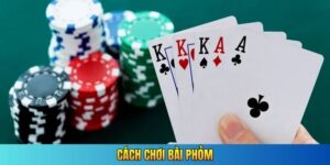 , cách chơi bài phỏm