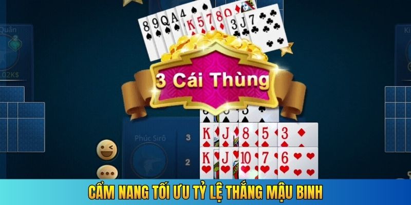 Cẩm nang tối ưu tỷ lệ thắng mậu binh