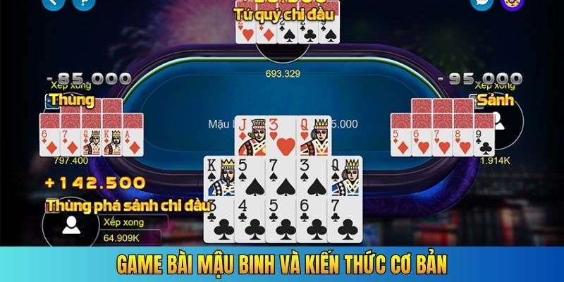 Game bài mậu binh và kiến thức cơ bản