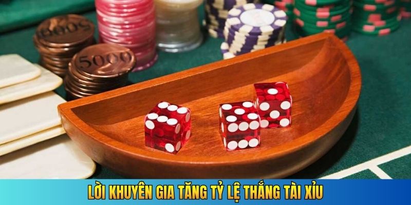 Lời khuyên gia tăng tỷ lệ thắng tài xỉu